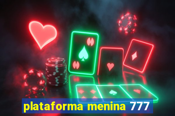 plataforma menina 777